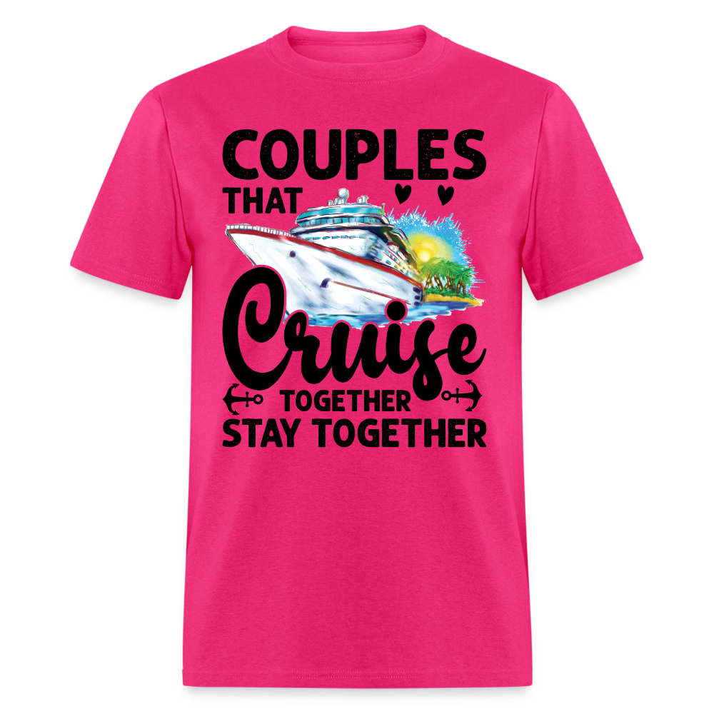 Couples That Cruise Together Stay Together T-Shirt (Cruising) - fuchsia