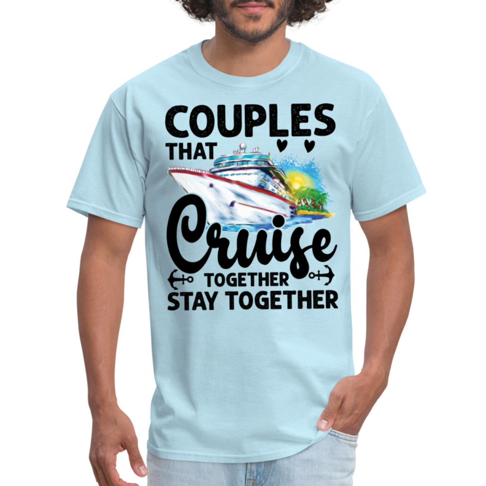 Couples That Cruise Together Stay Together T-Shirt (Cruising) - powder blue