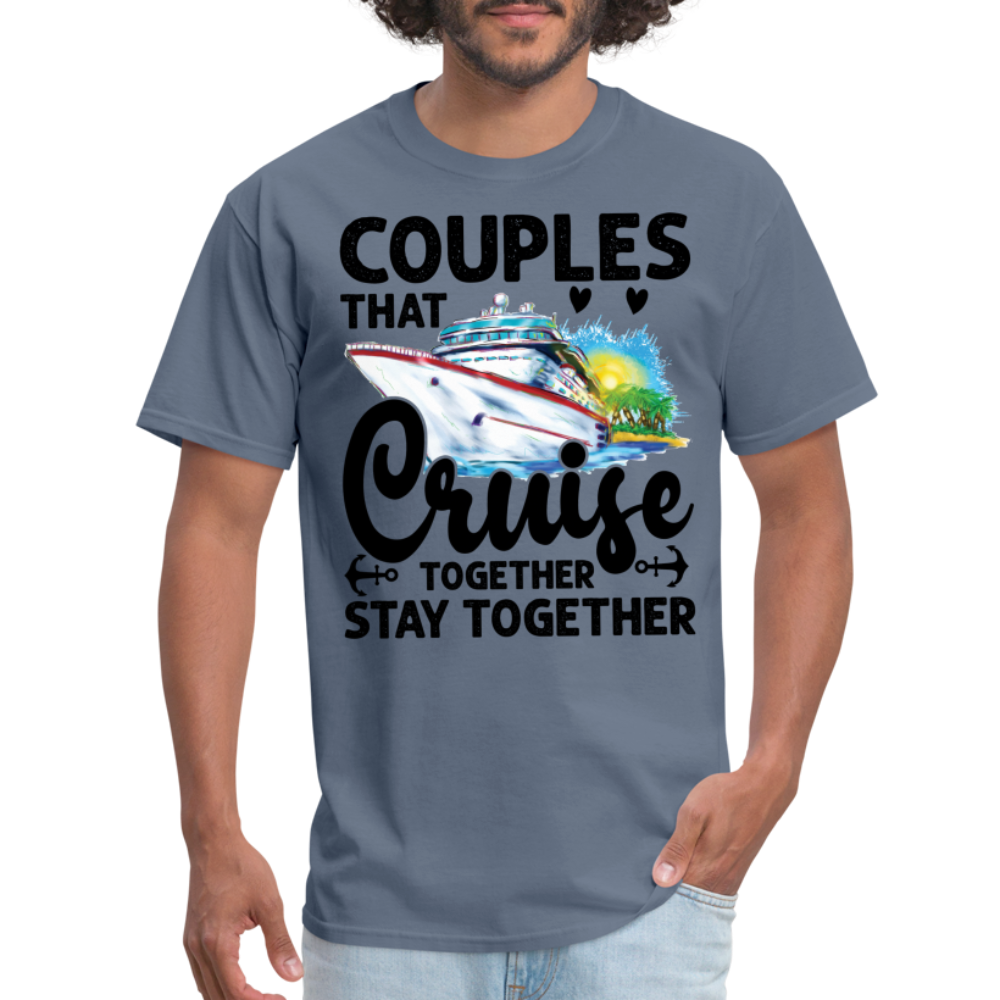 Couples That Cruise Together Stay Together T-Shirt (Cruising) - denim