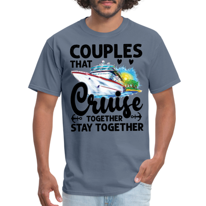 Couples That Cruise Together Stay Together T-Shirt (Cruising) - denim