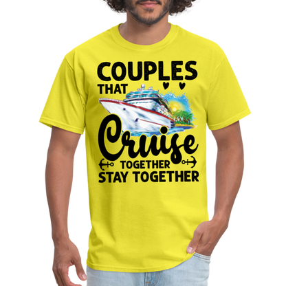 Couples That Cruise Together Stay Together T-Shirt (Cruising) - yellow