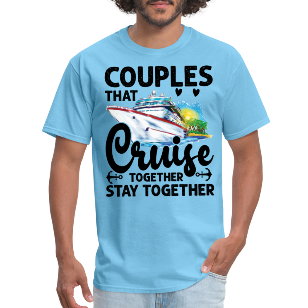 Couples That Cruise Together Stay Together T-Shirt (Cruising) - aquatic blue