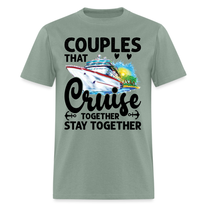 Couples That Cruise Together Stay Together T-Shirt (Cruising) - sage