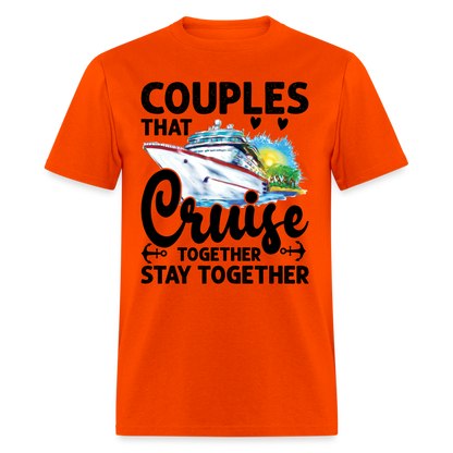 Couples That Cruise Together Stay Together T-Shirt (Cruising) - orange