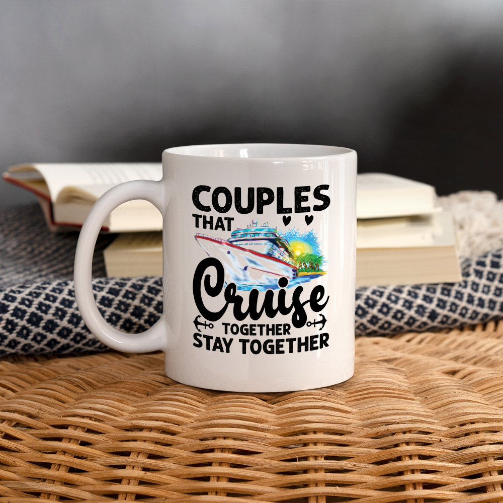 Couples That Cruise Together Stay Together : Coffee Mug Color: One Size