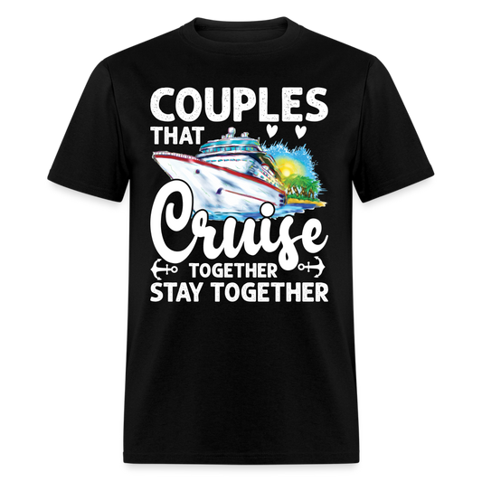 Couples That Cruise Together Stay Together T-Shirt (White Letters) - black