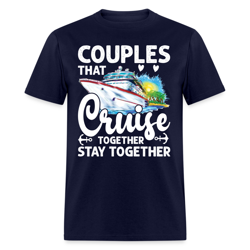 Couples That Cruise Together Stay Together T-Shirt (White Letters) - navy