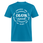 OBGYN Squad T-Shirt (Gynecology) - turquoise