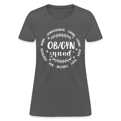 OBGYN Squad : Women's T-Shirt (Gynecology) - charcoal