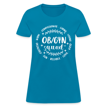 OBGYN Squad : Women's T-Shirt (Gynecology) - turquoise