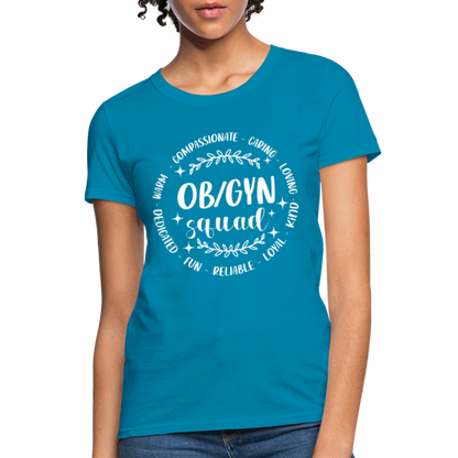 OBGYN Squad : Women's T-Shirt (Gynecology) - turquoise