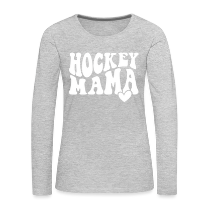 Hockey Mama : Women's Premium Long Sleeve T-Shirt - heather gray