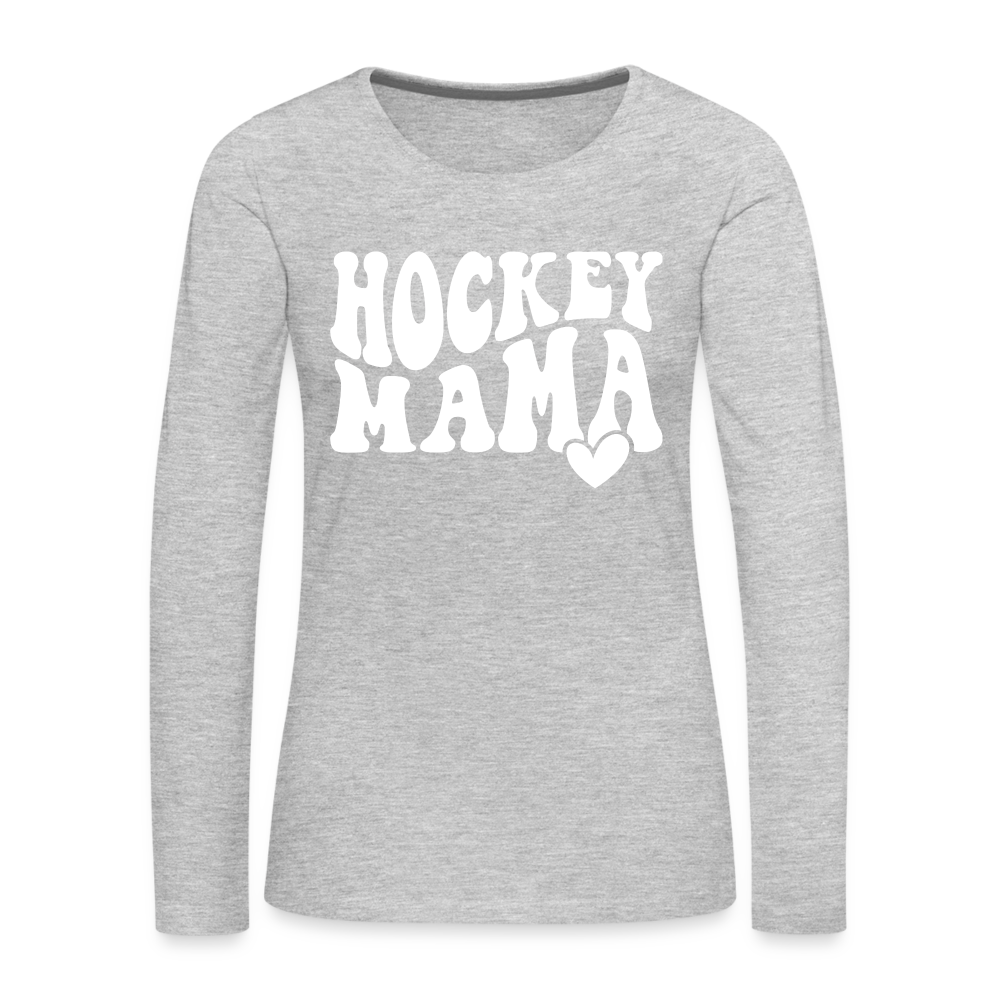 Hockey Mama : Women's Premium Long Sleeve T-Shirt - heather gray