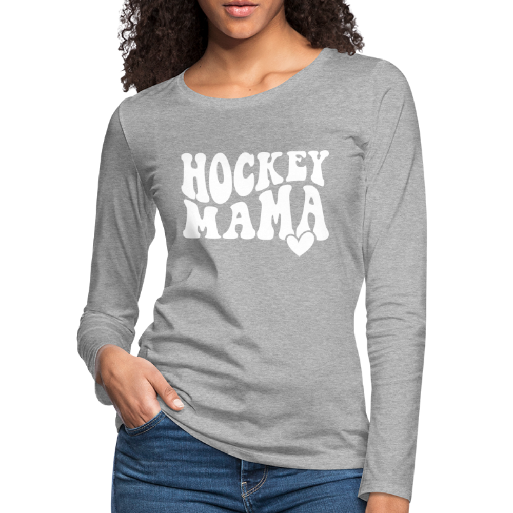 Hockey Mama : Women's Premium Long Sleeve T-Shirt - heather gray