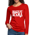 Hockey Mama : Women's Premium Long Sleeve T-Shirt