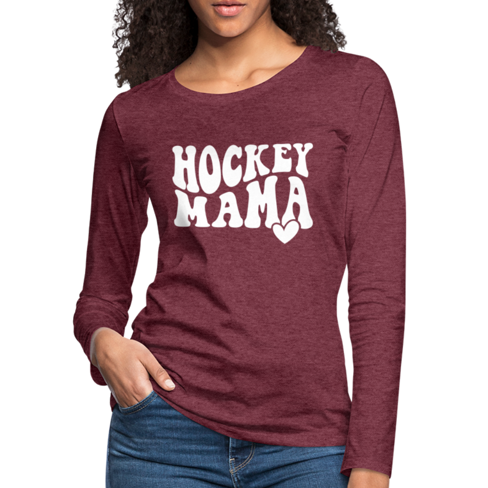 Hockey Mama : Women's Premium Long Sleeve T-Shirt - heather burgundy
