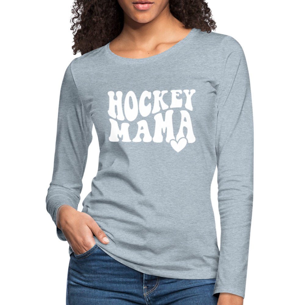 Hockey Mama : Women's Premium Long Sleeve T-Shirt - heather ice blue