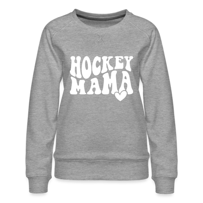 Hockey Mama : Women’s Premium Sweatshirt - heather grey