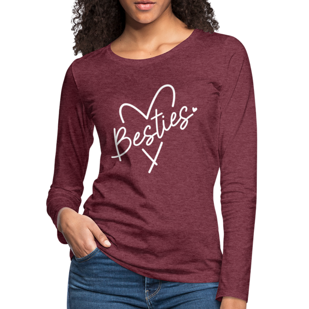 Besties : Women's Premium Long Sleeve T-Shirt - heather burgundy