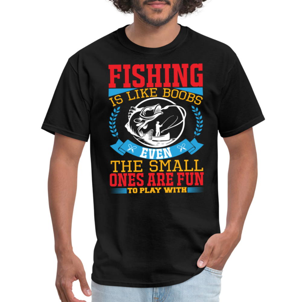 Fishing is Like Boobs T-Shirt - black