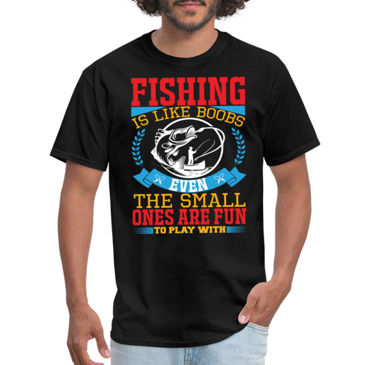 Fishing is Like Boobs T-Shirt - black