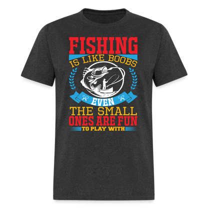 Fishing is Like Boobs T-Shirt - heather black