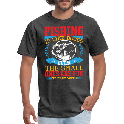 Fishing is Like Boobs T-Shirt - heather black