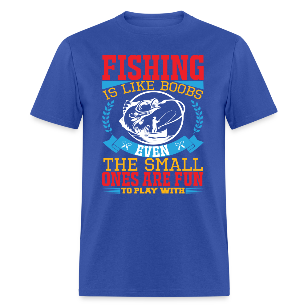 Fishing is Like Boobs T-Shirt - royal blue