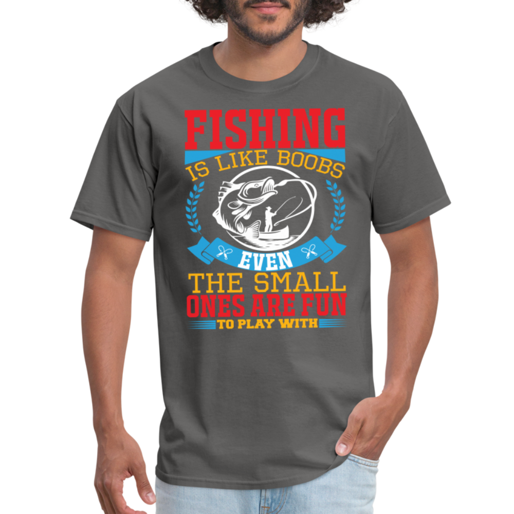 Fishing is Like Boobs T-Shirt - charcoal