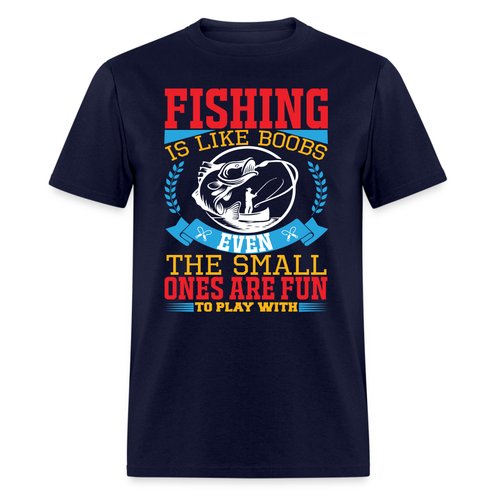 Fishing is Like Boobs T-Shirt - navy