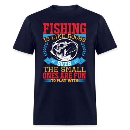 Fishing is Like Boobs T-Shirt - navy