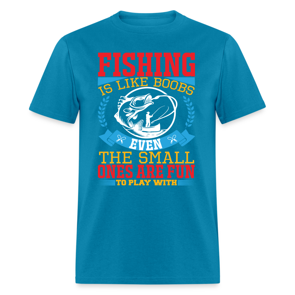 Fishing is Like Boobs T-Shirt - turquoise