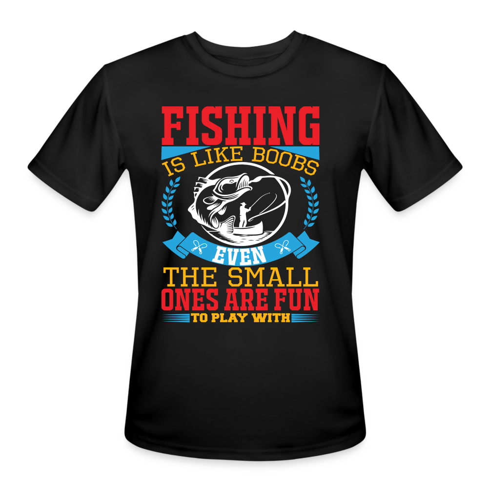 Fishing is Like Boobs : Men’s Moisture Wicking Performance T-Shirt - black