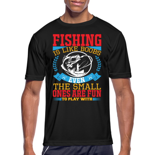 Fishing is Like Boobs : Men’s Moisture Wicking Performance T-Shirt - black
