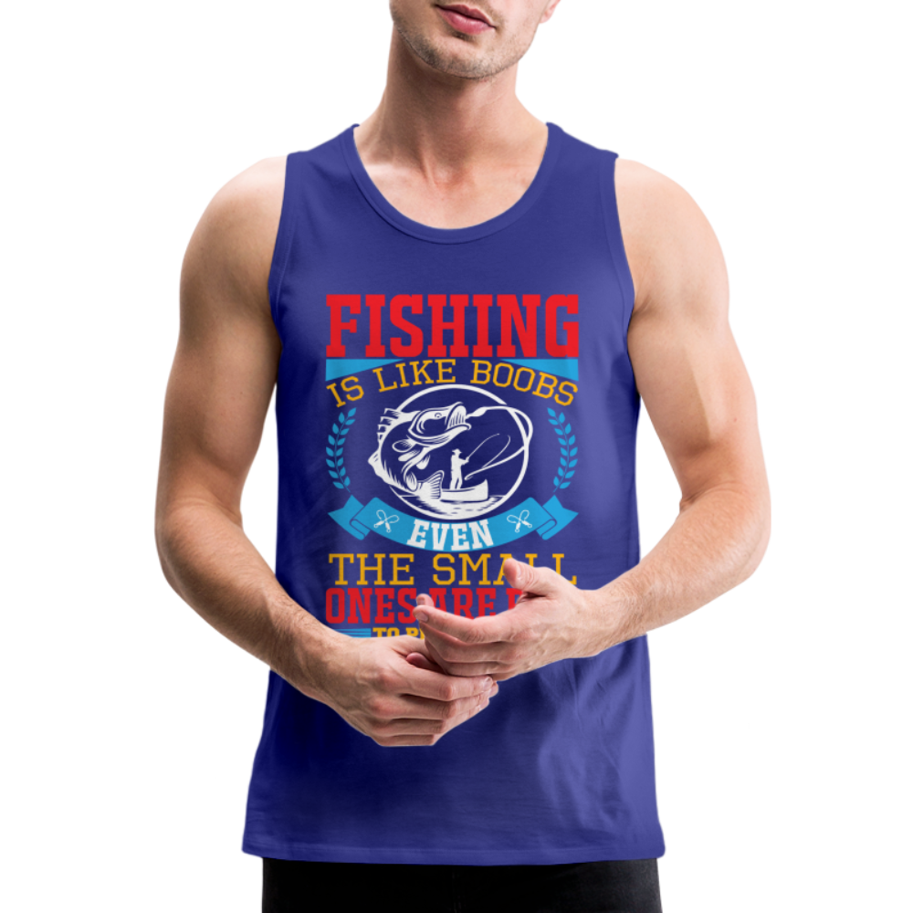 Fishing is Like Boobs : Men’s Premium Tank - royal blue