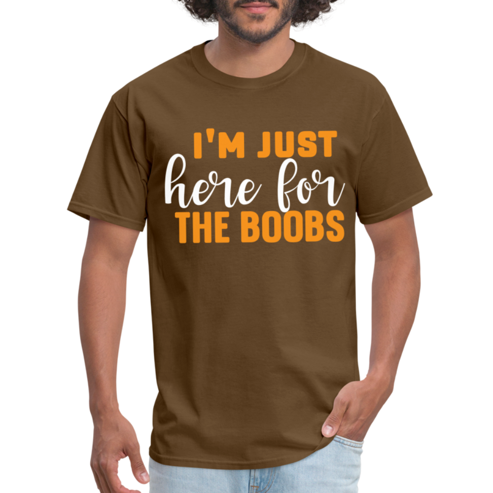 I'm Just Here For The Boobs T-Shirt - brown