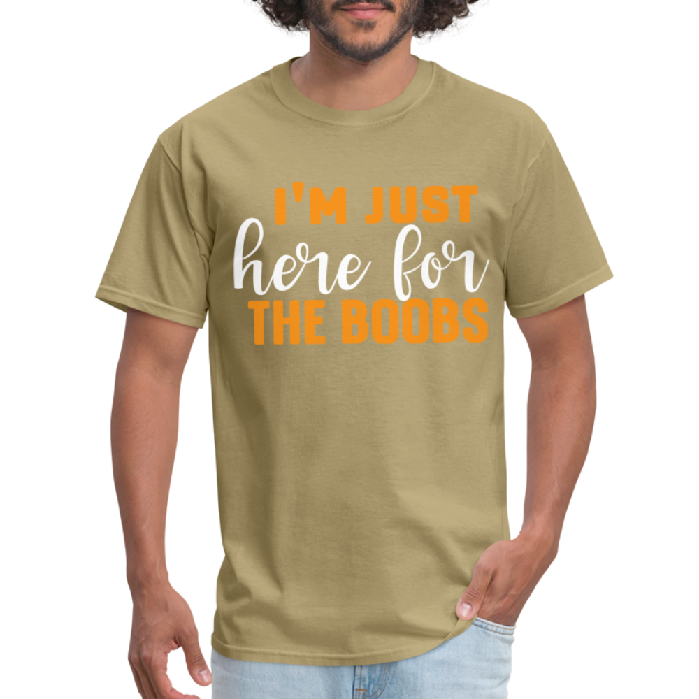 I'm Just Here For The Boobs T-Shirt - khaki