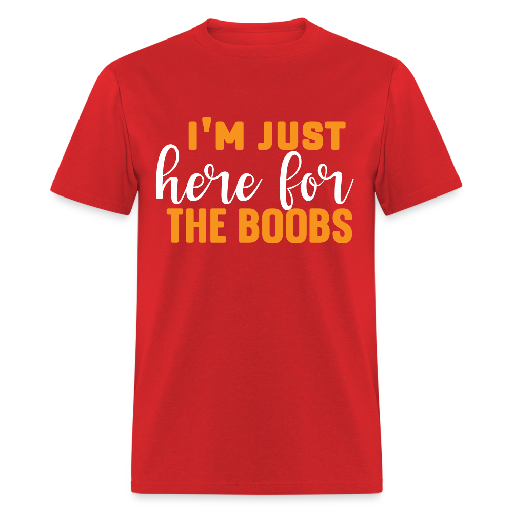 I'm Just Here For The Boobs T-Shirt - red