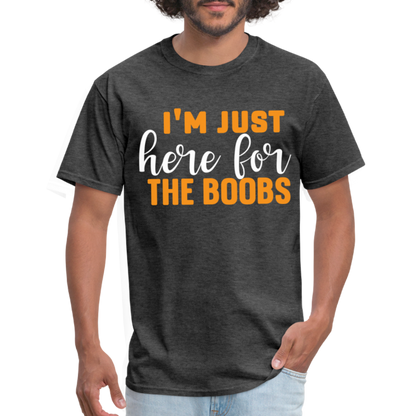I'm Just Here For The Boobs T-Shirt - heather black