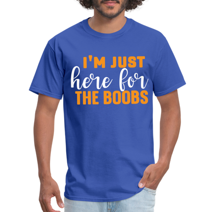 I'm Just Here For The Boobs T-Shirt - royal blue