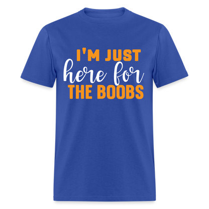 I'm Just Here For The Boobs T-Shirt - royal blue