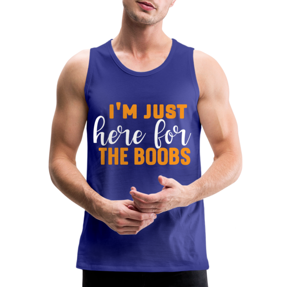 I'm Just Here For The Boobs : Men’s Premium Tank Top - royal blue
