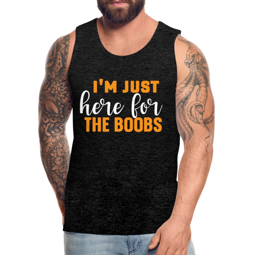 I'm Just Here For The Boobs : Men’s Premium Tank Top - charcoal grey
