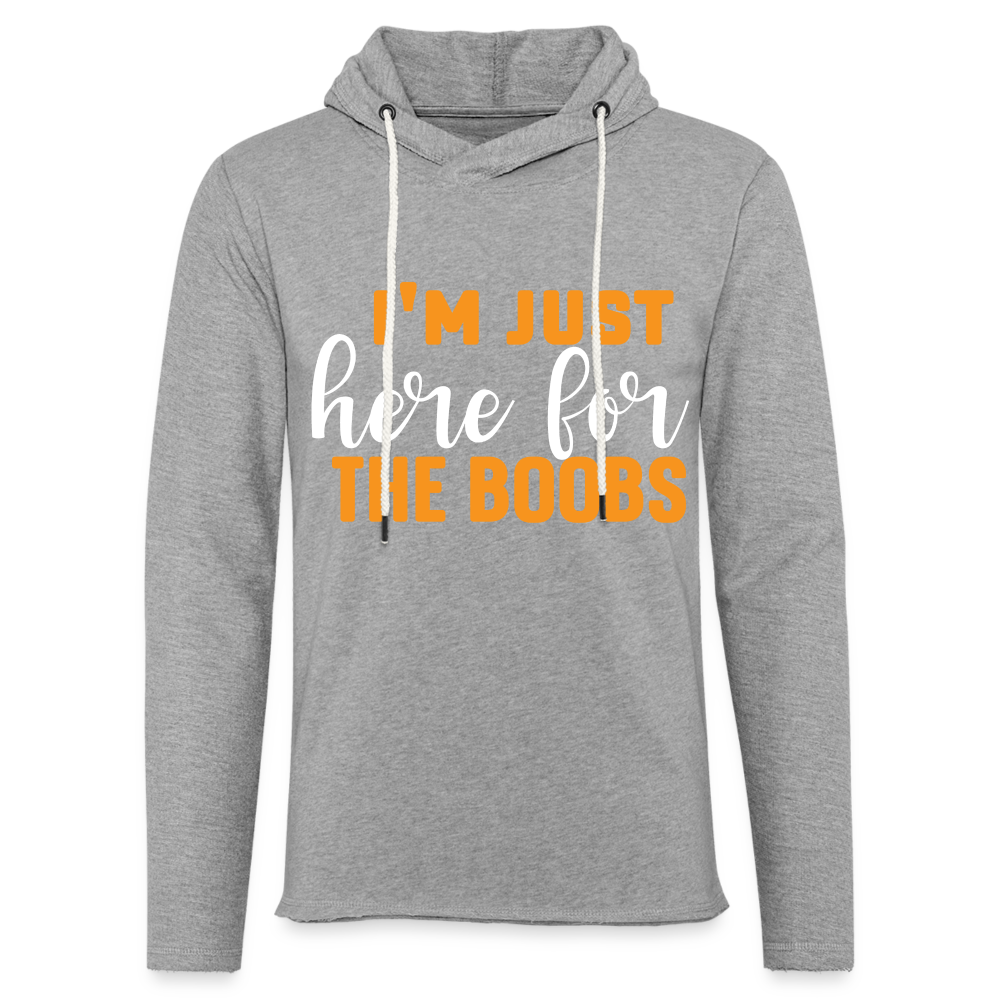 I'm Just Here For The Boobs : Lightweight Terry Hoodie - heather gray