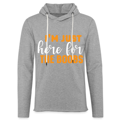 I'm Just Here For The Boobs : Lightweight Terry Hoodie - heather gray