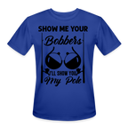 Show Me Your Bobbers I'll Show You My Pole : Moisture Wicking T-Shirt (Fishing) - royal blue