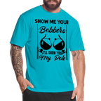 Show Me Your Bobbers I'll Show You My Pole : Moisture Wicking T-Shirt (Fishing) - turquoise