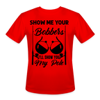 Show Me Your Bobbers I'll Show You My Pole : Moisture Wicking T-Shirt (Fishing) - red