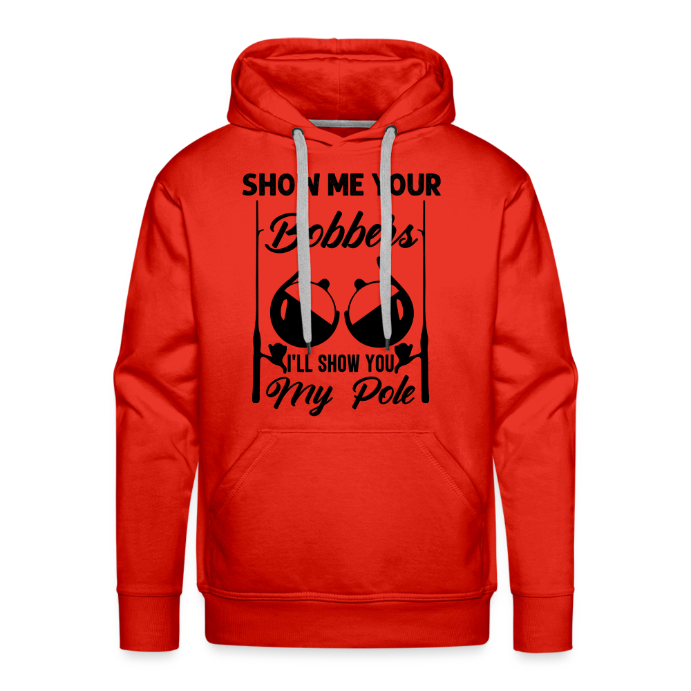 Show Me Your Bobbers I'll Show You My Pole : Men’s Premium Hoodie (Fishing) - red