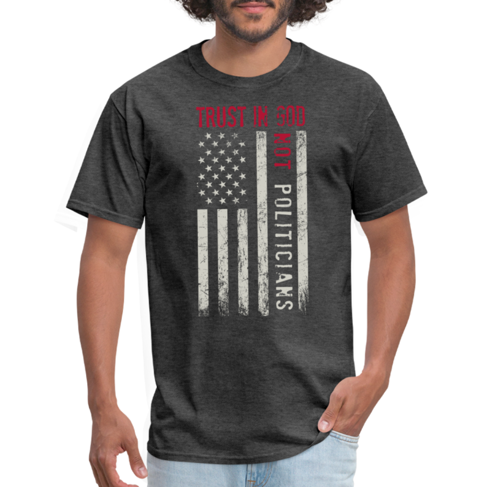 Trust In God No politicians T-Shirt - heather black